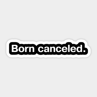 Born canceled. Sticker